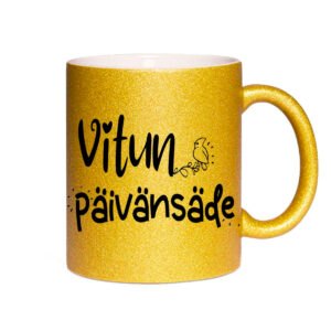 kultainen glittermuki jossa teksti "vitun päivänsäde"