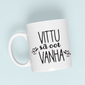 valkoinen muki jossa teksti "vittu sä oot vanha"