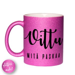 Vittu mitä paskaa kahvikuppi glitteri