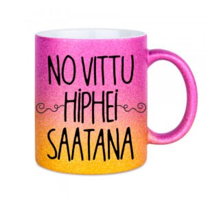 no vittu hiphei saatana, muki painatuksella, glittermuki painatuksella