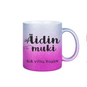 glitter muki jossa teksti "äidin muki älä vittu koske"