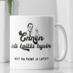 muki isälle, ennen oli kaikki hyvin nyt on vaimo ja lapset