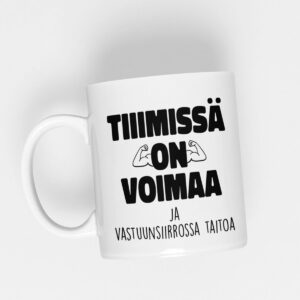 valkoinen muki tekstillä: "tiimissä on voimaa ja vastuunsiirrossa taitoa"