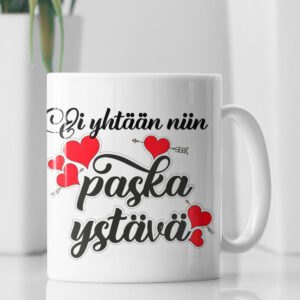 valkoinen muki painatuksella "ei yhtään niin paska ystävä"